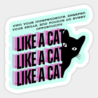 Like a Cat (Motivational and Inspirational Quote) Sticker